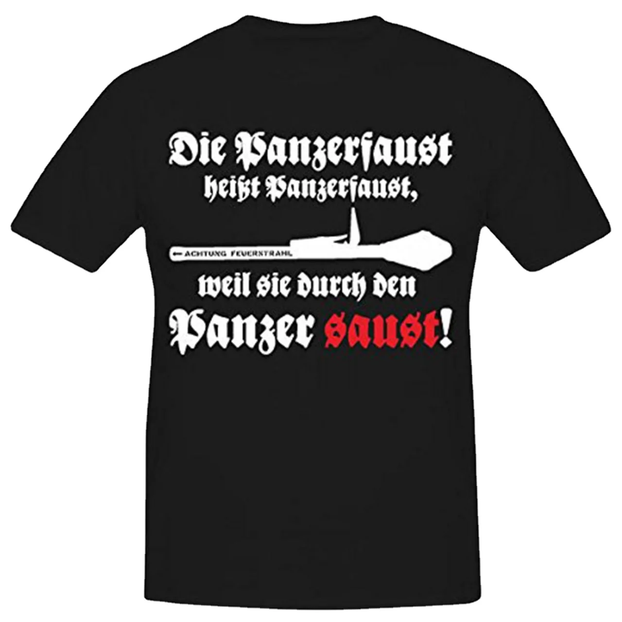 

The Panzerfaust Is Called Panzerfaust. German WW2 Anti Tank Launcher T-Shirt. Summer Cotton Short Sleeve O-Neck Mens T Shirt New