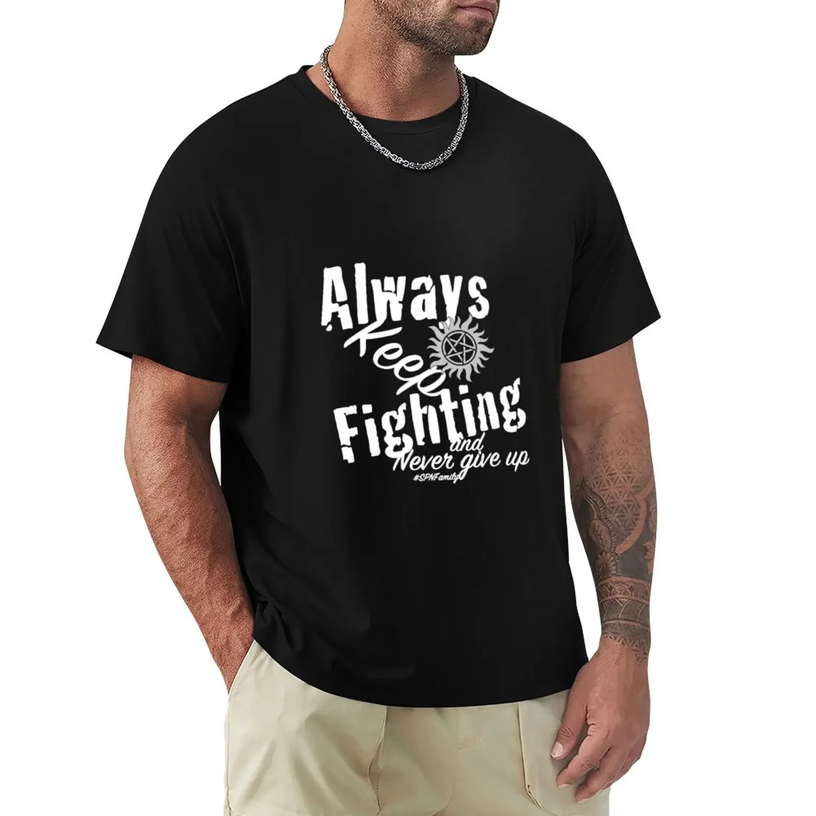 

Always Keep Fighting T-Shirt tees blanks mens graphic t-shirts big and tall