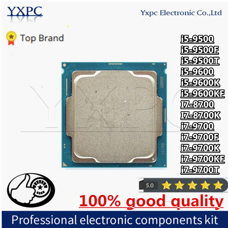 I5-9500 I5-9500F I5-9500T I5-9600 I5-9600K I5-9600Kf I7-8700 I7-8700K I7-9700 I7-9700F I7-9700K I7-9700Kf I7-9700T Cpu
