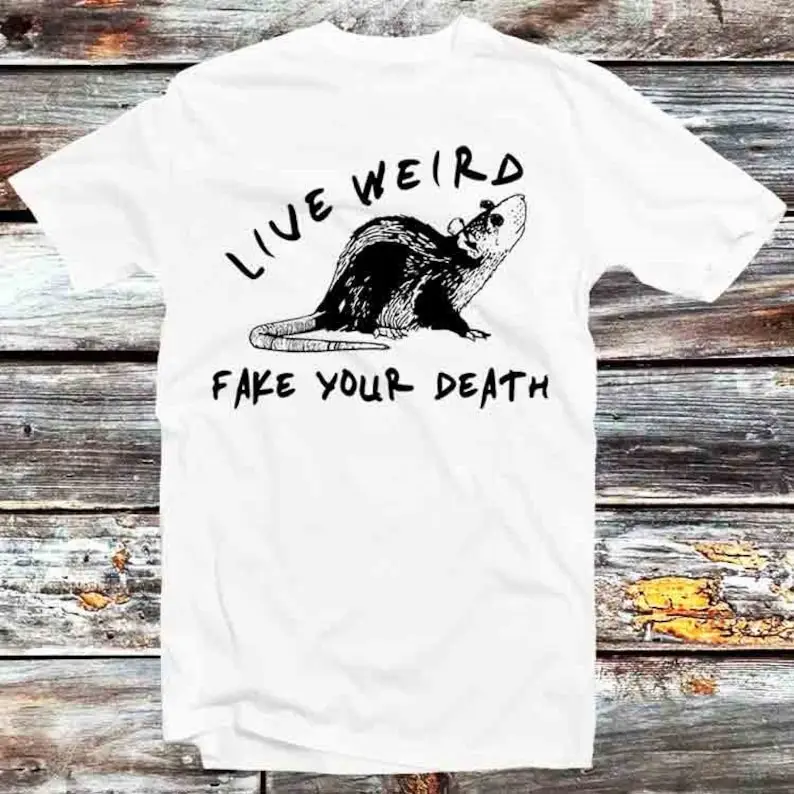 

Live Weird Fake Your Death Rat Opossum T Shirt Vintage Retro Cool Gift Unisex Cartoon Anime Manga Top Tee B1306