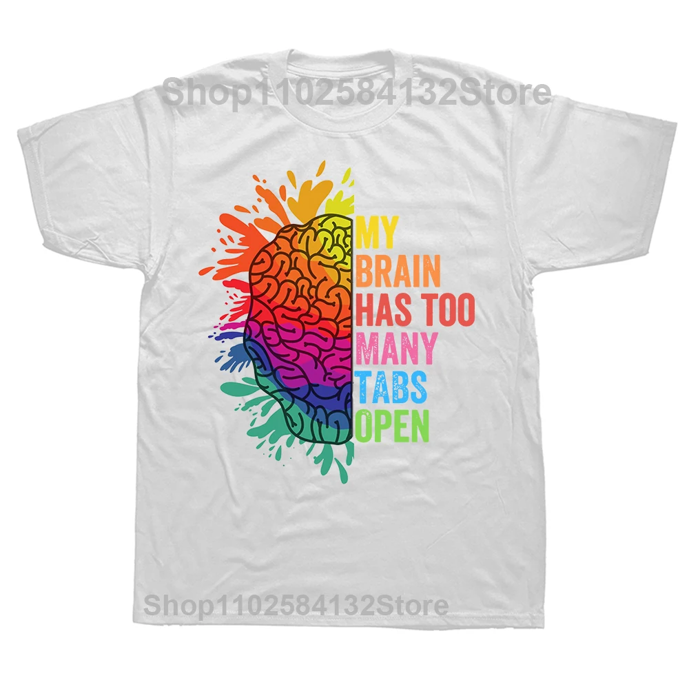 My Brain Has Too Many Tabs Open Printed Funny Mind Graphic Man T Shirt ADHD Is Awesome Classic T-Shirt Casual Fashion Soft Tees 2