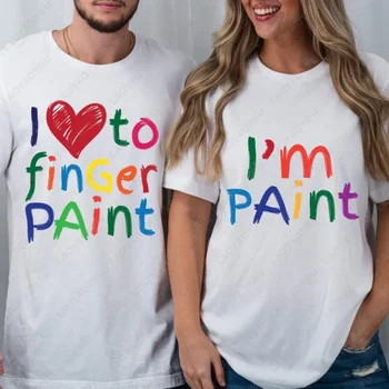 I Love To Finger Paint I'm Paint Humor Graphic T Shirts Funny Couples Matching Valentine T-shirt Rude  Tops Camisetas 1