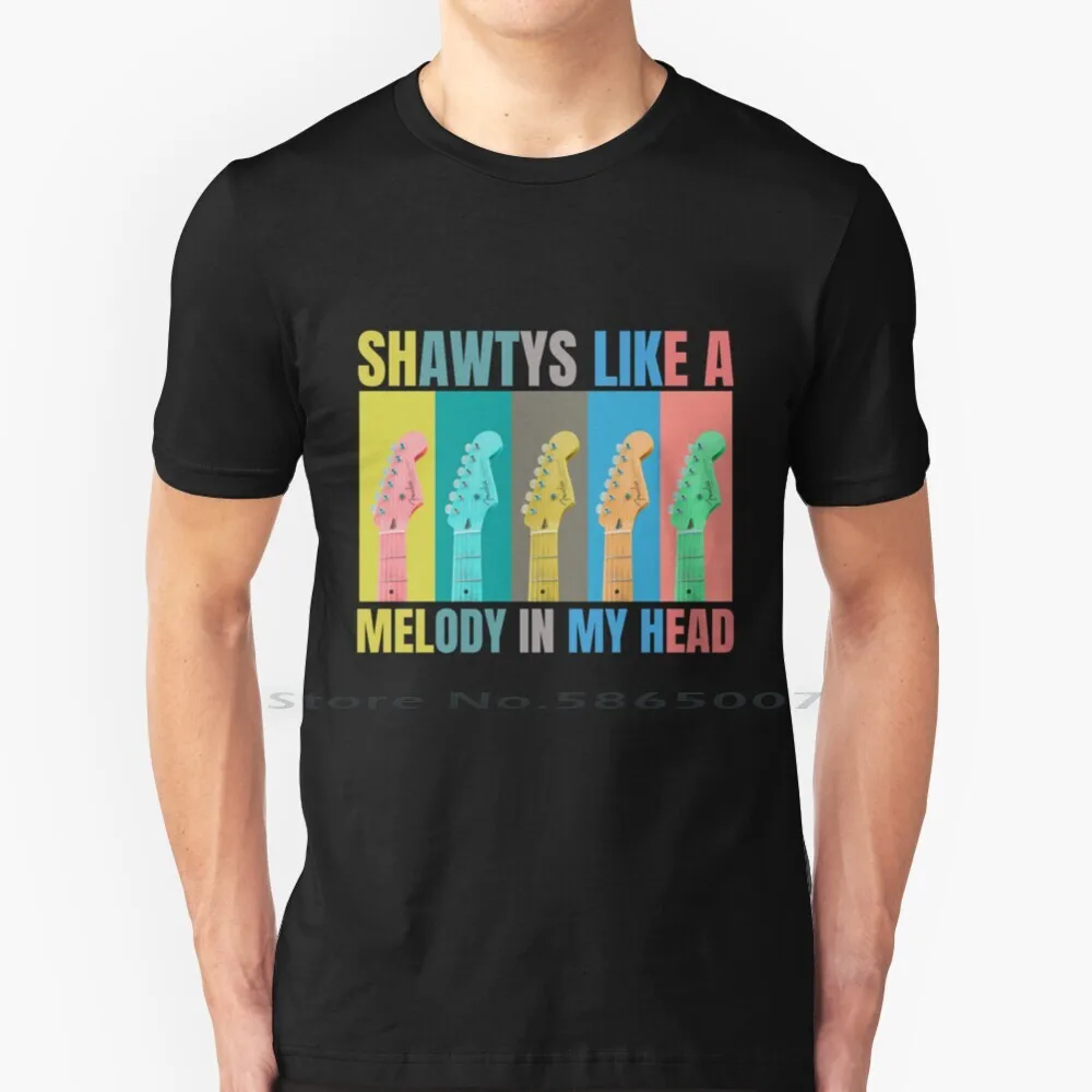 Shawtys Like A Melody In My Head T Shirt 100% Cotton Shawty S Like A Melody  Meme Funny Gay Alt Musically Musicaly Shawtys Like