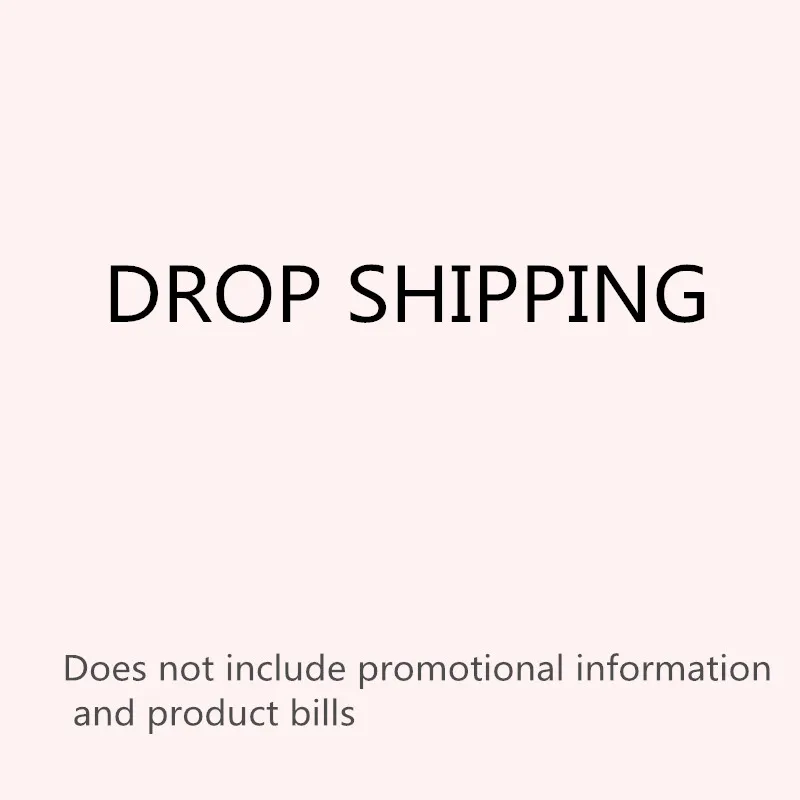

drop shipping or Additional Pay on Your Order