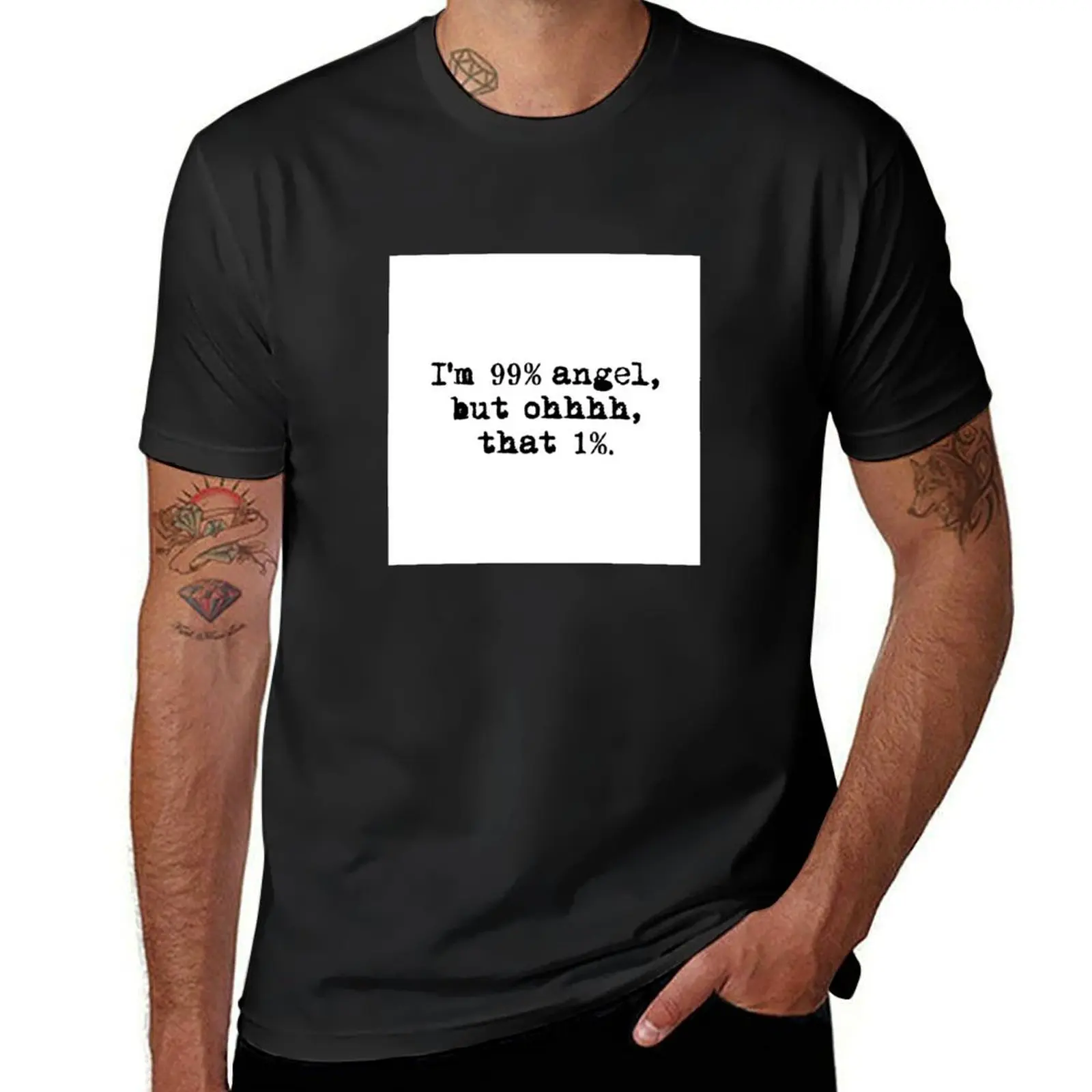 I'M 99% ANGEL, BUT OH THAT 1%. white box / Cool and Funny quotes T-Shirt funnys anime tops Men's cotton t-shirt