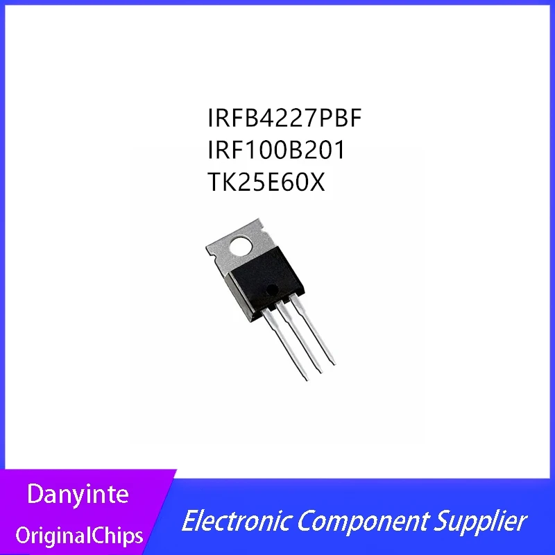 

10 шт./партия IRFB4227 IRFB4227PBF FB4227 IRF100B201 F100B201 K25E60X TK25E60X TO-220-3