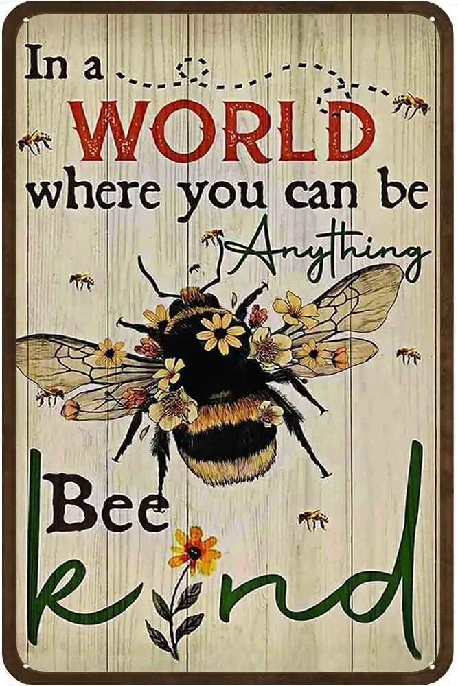 

Funny Tin Sign Bee in a World Where You can be Anything be Kind Vintage Metal Sign Gift Bedroom Retro Novelty Cafe Store