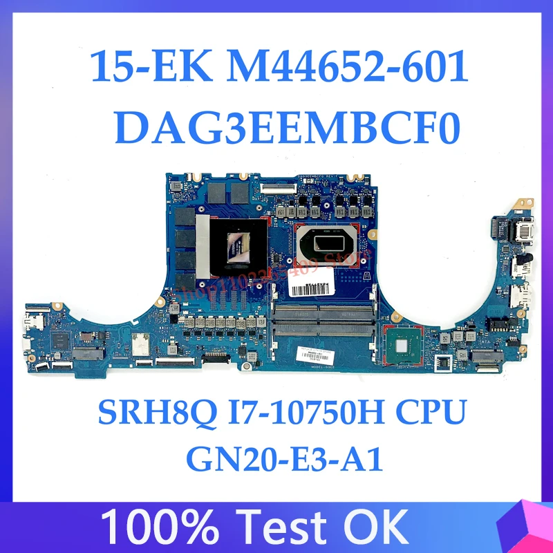 

M44652-601 M44652-501 M44652-001 For HP 15-EK Laptop Motherboard DAG3EEMBCF0 With SRH8Q I7-10750H CPU GN20-E3-A1 6GB 100% Tested