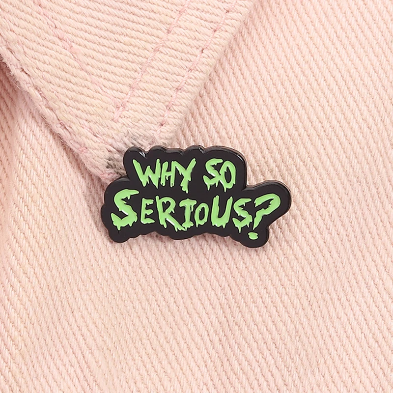 Why So Serious Emaille-Anstecknadel, Joker-Film, klassische Linien, Brosche, Revers, Rucksack-Abzeichen, Modeschmuck, Accessoires, Geschenke für Freunde
