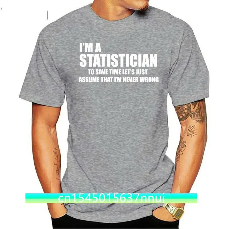 

New Fashion Statistician Statistician Statistics Survey Surveyo funny humour T-Shirt Funny Men T Shirt Fashion Short Sleeve