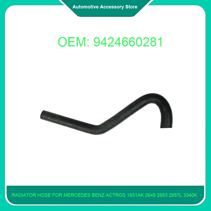 

Шланг радиатора для Mercedes Benz ACTROS 1831AK 9424660281 2648 2657L 2653 K 3340 3346 3350, 1 шт., 3357