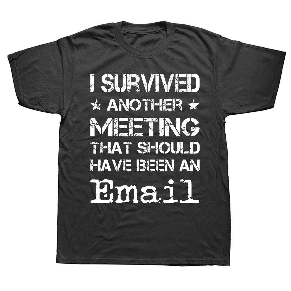 Lustiges T-Shirt mit Aufschrift „I Survived Another Meeting That Should Have Been Email“ – Grafisches Streetwear-Kurzarm-T-Shirt als Geburtstagsgeschenk