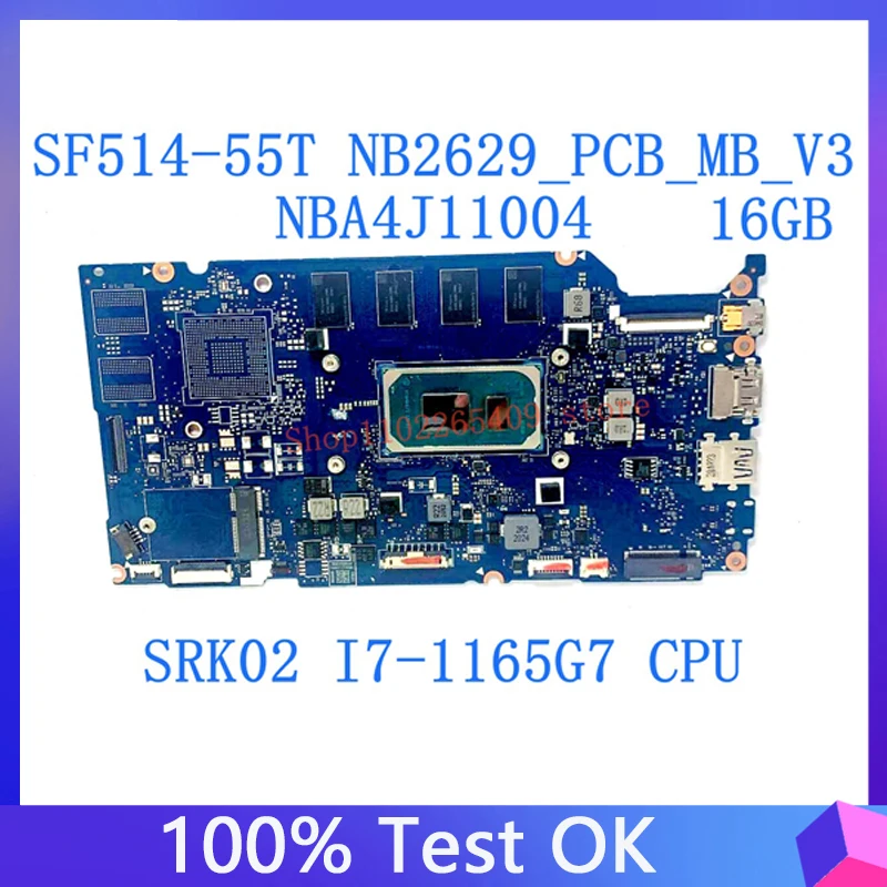

Материнская плата nb2629 _ pcb _ mb_v3 для ноутбука Acer Swift SF514-55T, материнская плата SRK02 I7-1165G 7 CPU 16GB NBA4J11004 100%, полностью протестированная, хорошо