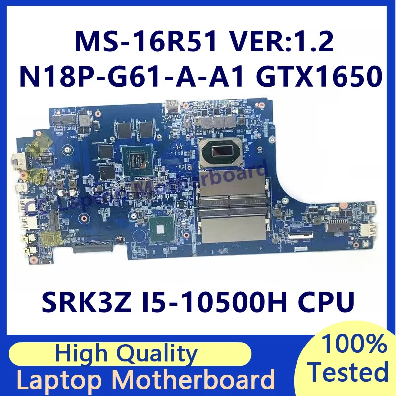 

MS-16R51 VER:1.2 Mainboard For MSI Laptop Motherboard W/SRK3Z I5-10500H CPU N18P-G61-A-A1 GTX1650 100% Fully Tested Working Well