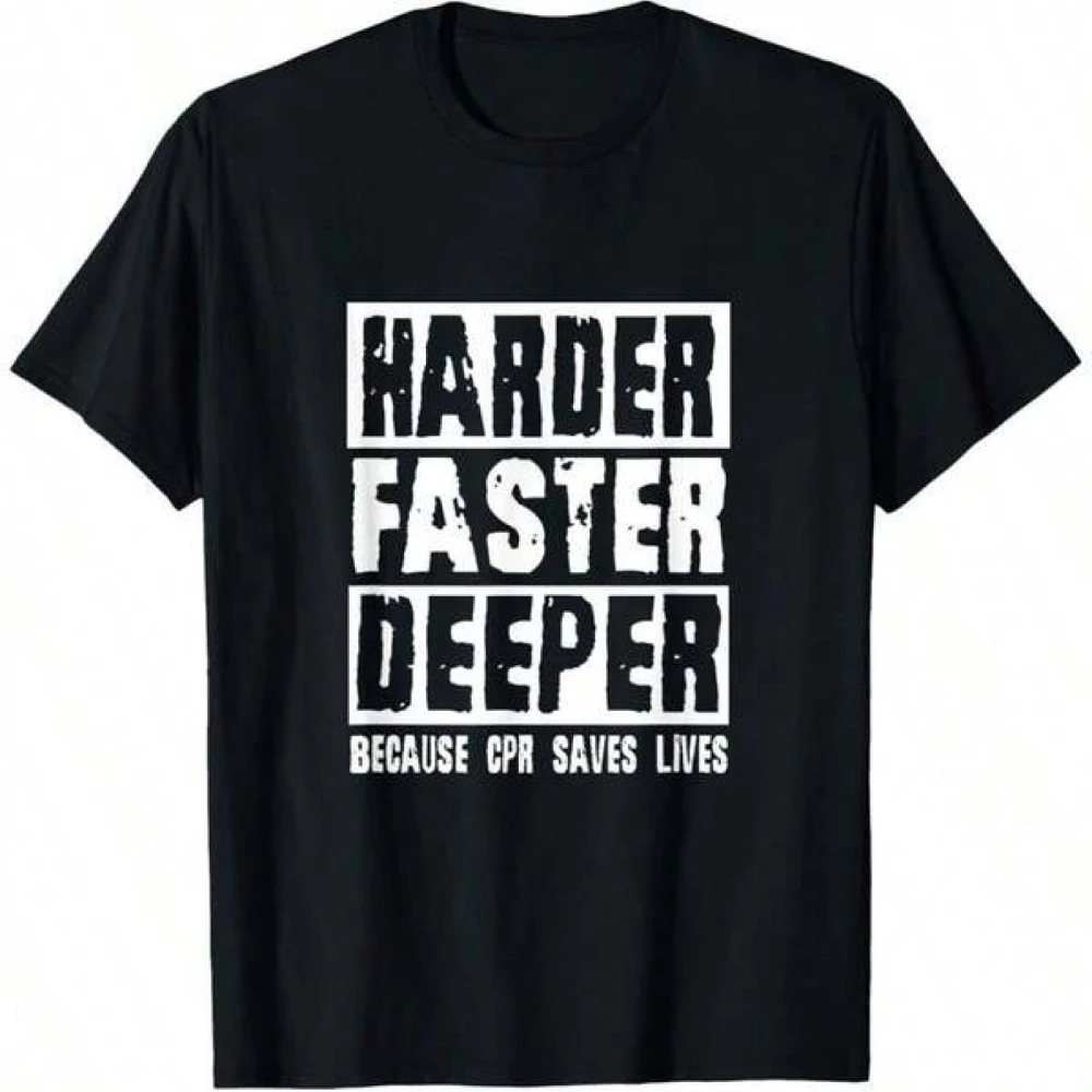 T-Shirt „Harder Faster Deeper Because CPR Saves Lives“ mit Grafik, kurzärmelig, Herren-T-Shirts für den Sommer, Unisex