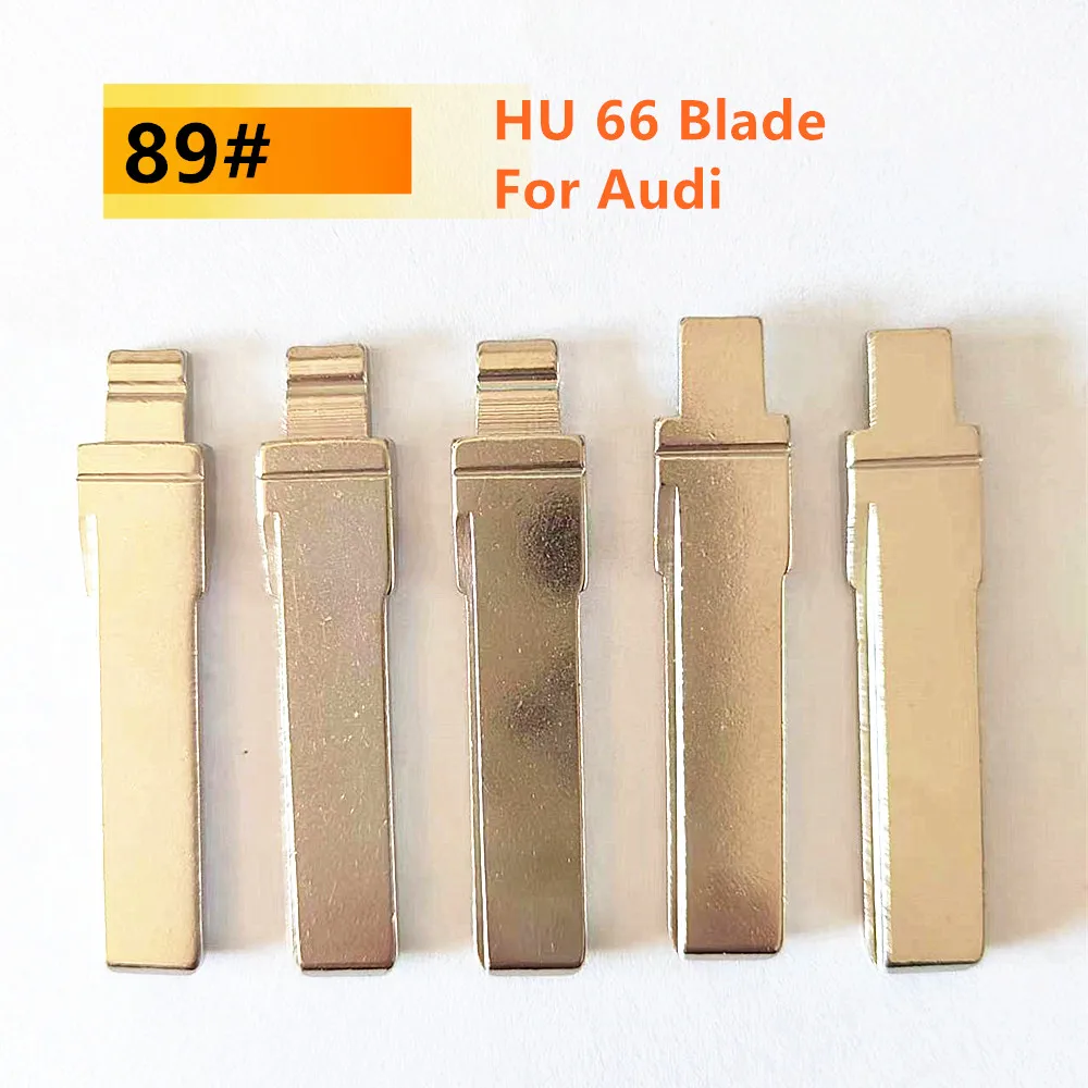 

10pcs #89 HU66 Car Key Blade Metal Blank Uncut Flip KD VVDI KEYDIY Xhorse Remote for Audi A6L Original No.89 Blade