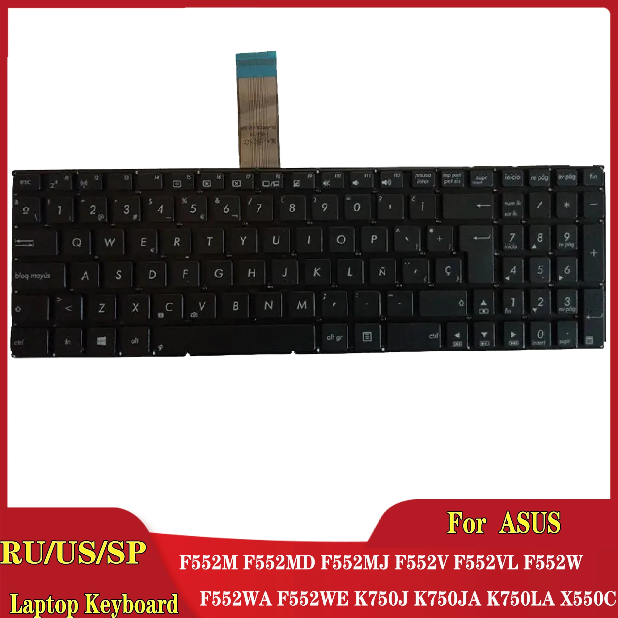 

Russian/RU/US/SP/Spanish Laptop Keyboard FOR Asus F552M F552MD F552MJ F552V F552VL F552W F552WA F552WE K750J K750JA K750LA X550C