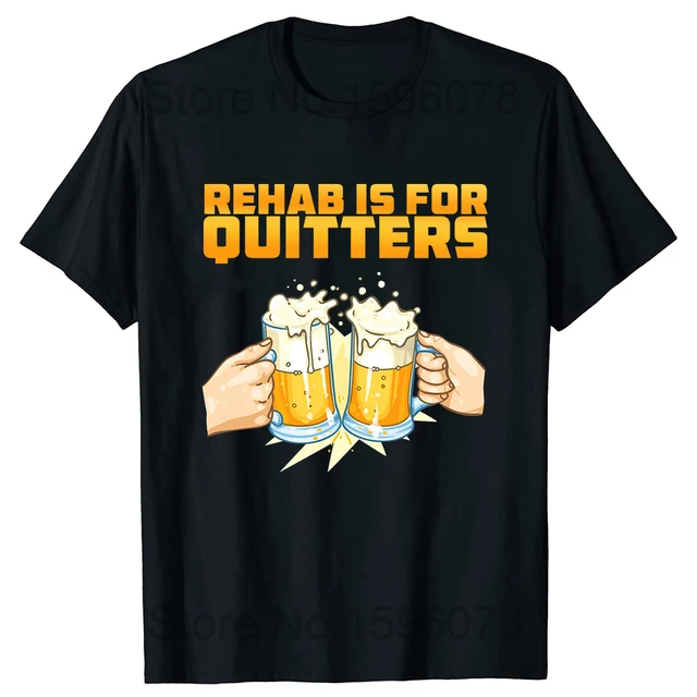Rehab Is For Quitters T Shir Tee Top Girocollo Manica corta Moda Maglietta Abbigliamento Casual Basic Personalizzato_voghion.com