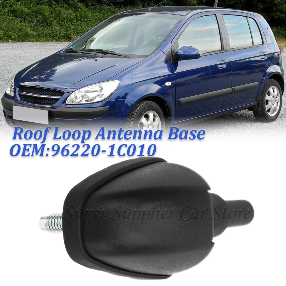 For-HYUNDAI-GETZ-2005-2010-Auto-Roof-Durable-Loop-Antenna-Base-Assy-AM ...