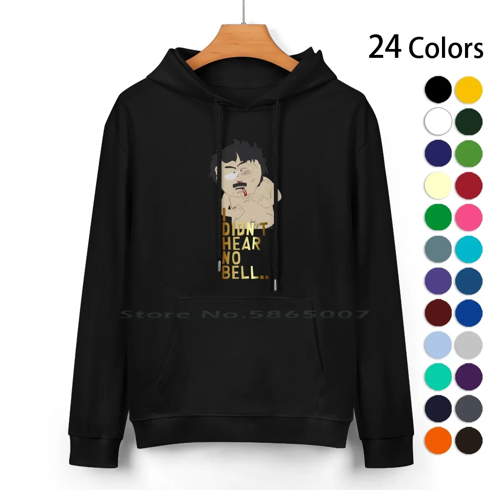 

I Didn't Hear No Bell Pure Cotton Hoodie Sweater 24 Colors Randy Marsh Fighting Randy Fightn Randy Stan Marsh I Didnt Hear No