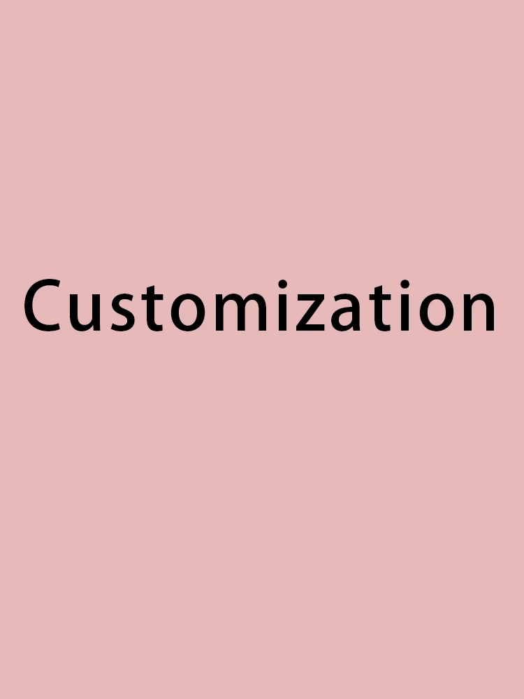 

Custom size, color, length, etc. These custom items are non-refundable