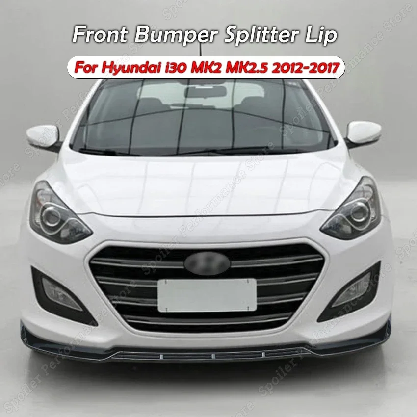 

For Hyundai i30 MK2 MK2.5 Car Front Bumper Lip Splitter Body Kit Spoiler Canard Diffuser ABS Cover 2012 2013 2014 2015 2016 2017