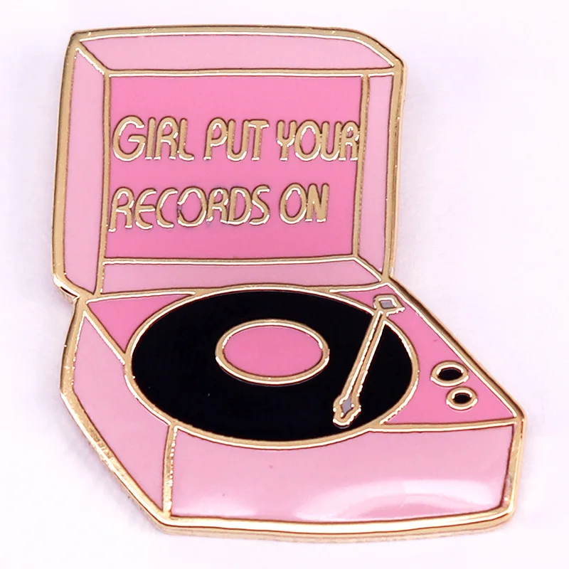

GIRL PUT YOUR RECORDS ON Hard Enamel Pin Cute Metal Badge Brooch for Jewelry Accessory