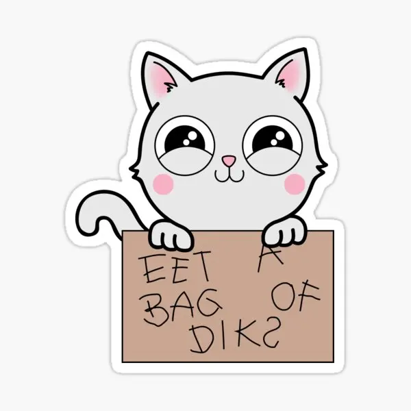 

Here Is Your Sign Kitty Cat Says Eat A 5PCS Car Stickers for Kid Motorcycle Art Car Background Fridge Anime Water Bottles