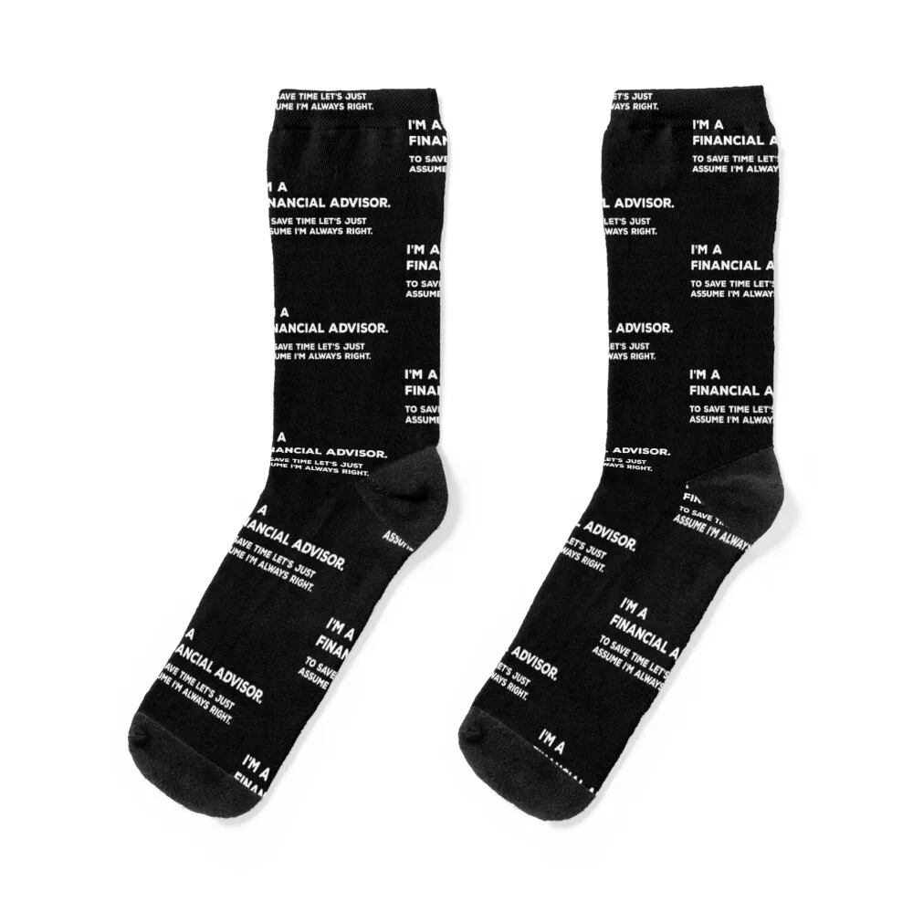 

I'm A Finance Advisor. To Save Time Let's Just Assume I'm Always Right. Socks golf Antiskid soccer Running Mens Socks Women's