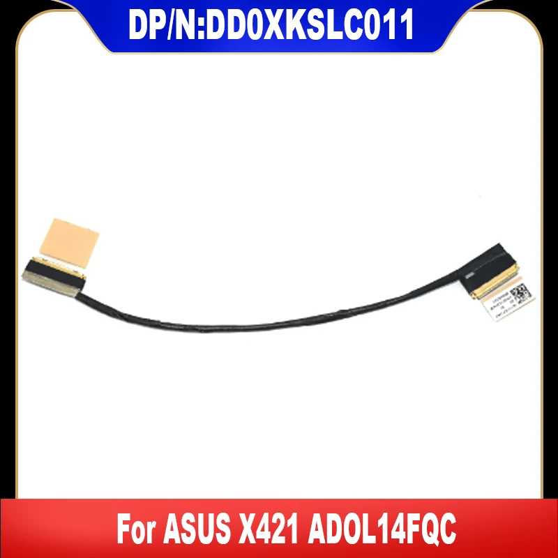 

DD0XKSLC011 DD0XKSLC010 DD0XKSLC110 New For ASUS X421 ADOL14FQC EDP Cable Flex Cables High Quality Fast Ship