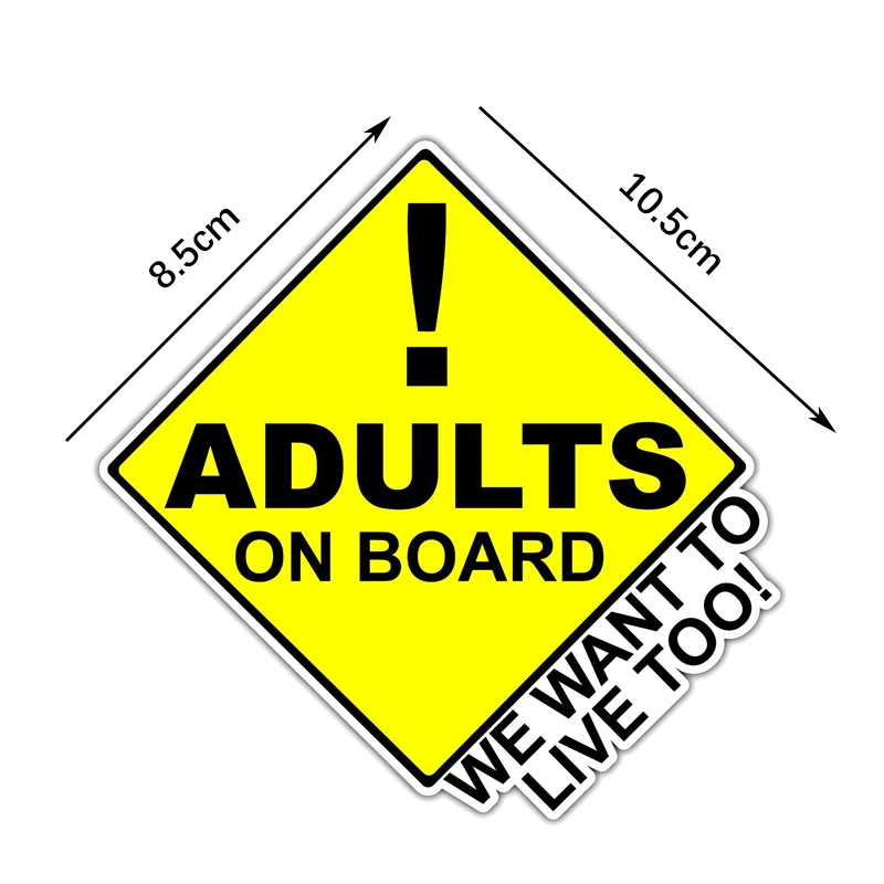 

8.5CM*10.5CM Personality Customization Warning Car Sticker Adults on Board We Want To Live Too Decal PVC