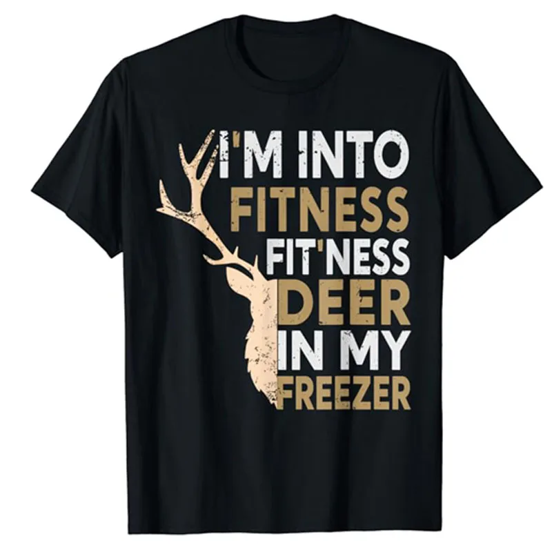 

Funny Hunter Dad I'm Into Fitness Deer Freezer Hunting T-Shirt Letters Printed SAYING TEE Wildlife Animals Lovers Graphic Outfit