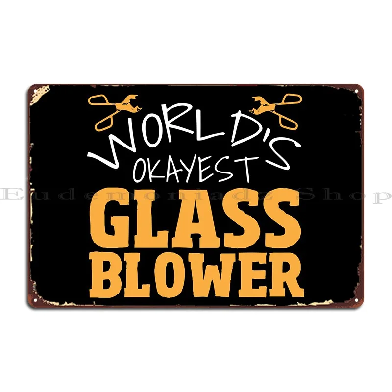 

Glassblower Saying Joke Metal Plaque Poster Cinema Decoration Garage Designs Club Tin Sign Poster