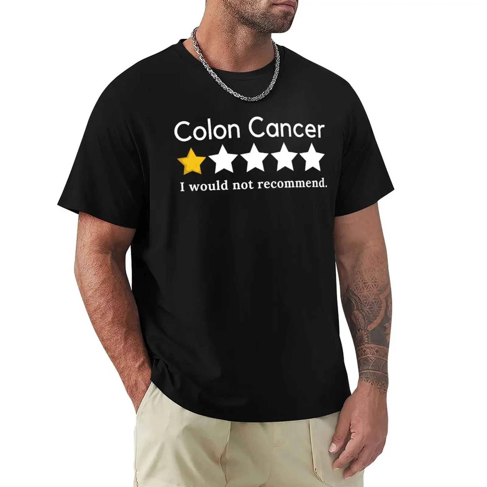 

Colon Cancer i would not recommend T-Shirt cute tops plain plain white t shirts men hippie clothes anime clothes men clothings