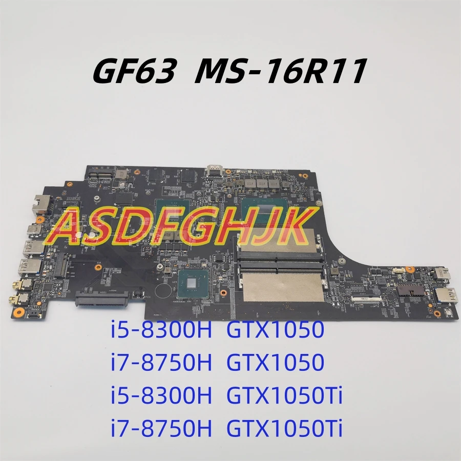 

Original MS-16R11 Mainboard For MSI GF63 8RD 8RC MS-16R1 Laptop Motherboard CPU i5-8300H i7-8750H GTX1050 GTX1050Ti 2G/4G Tested