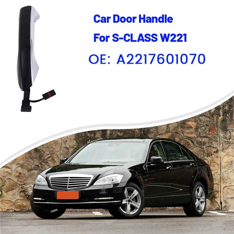 

A2217601070 Right Outside Door Handle For Mercedes Benz S-CLASS W221 S300 S350L S500 S600 S600 2006-2013 Exterior Puller Parts
