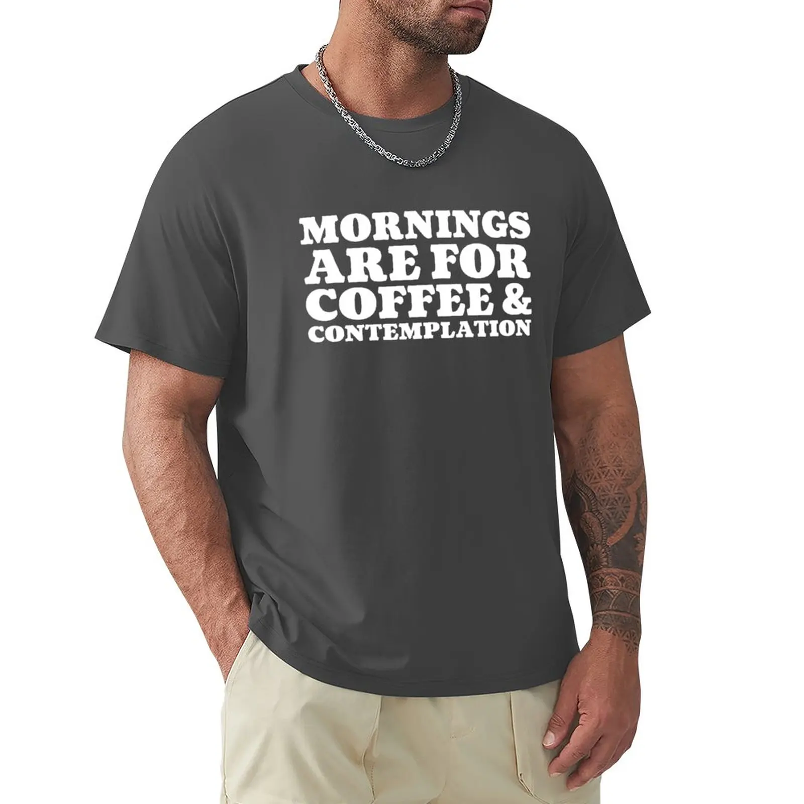 

Mornings Are for Coffee & Contemplation T-Shirt boys animal print summer clothes quick drying mens white t shirts