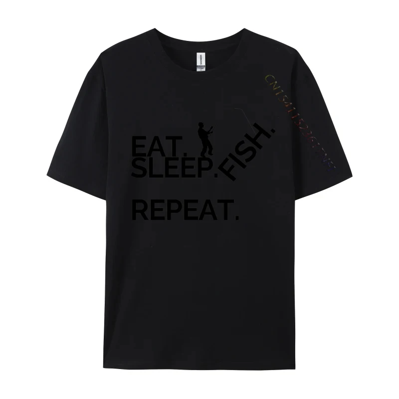 Eat Sleep Fish Repeat 20 Printed Summer Premium Cotton Crew Neck Men's Tops & Tees Casual Tees Loose Short Sleeve T Shirt Eat Sleep Fish Repeat 20 black