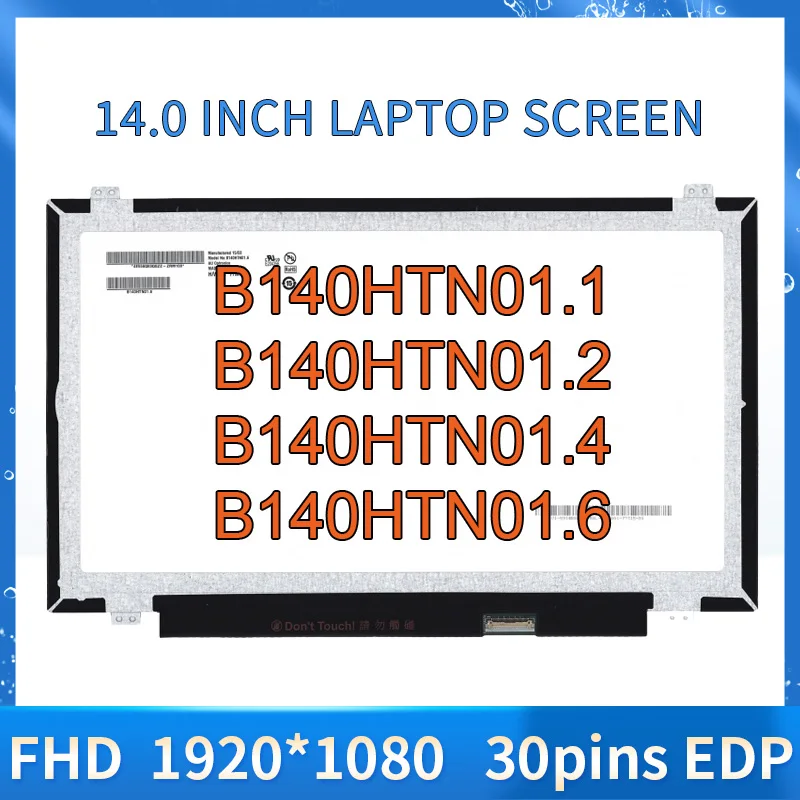 

14-дюймовая ЖК-панель ноутбука B140HTN01.0 B140HTN01.1 B140HTN01.2 B140HTN01.4 B140HTN01.6 B140HTN01.B N140HGE-EAA N140HGE-EAB