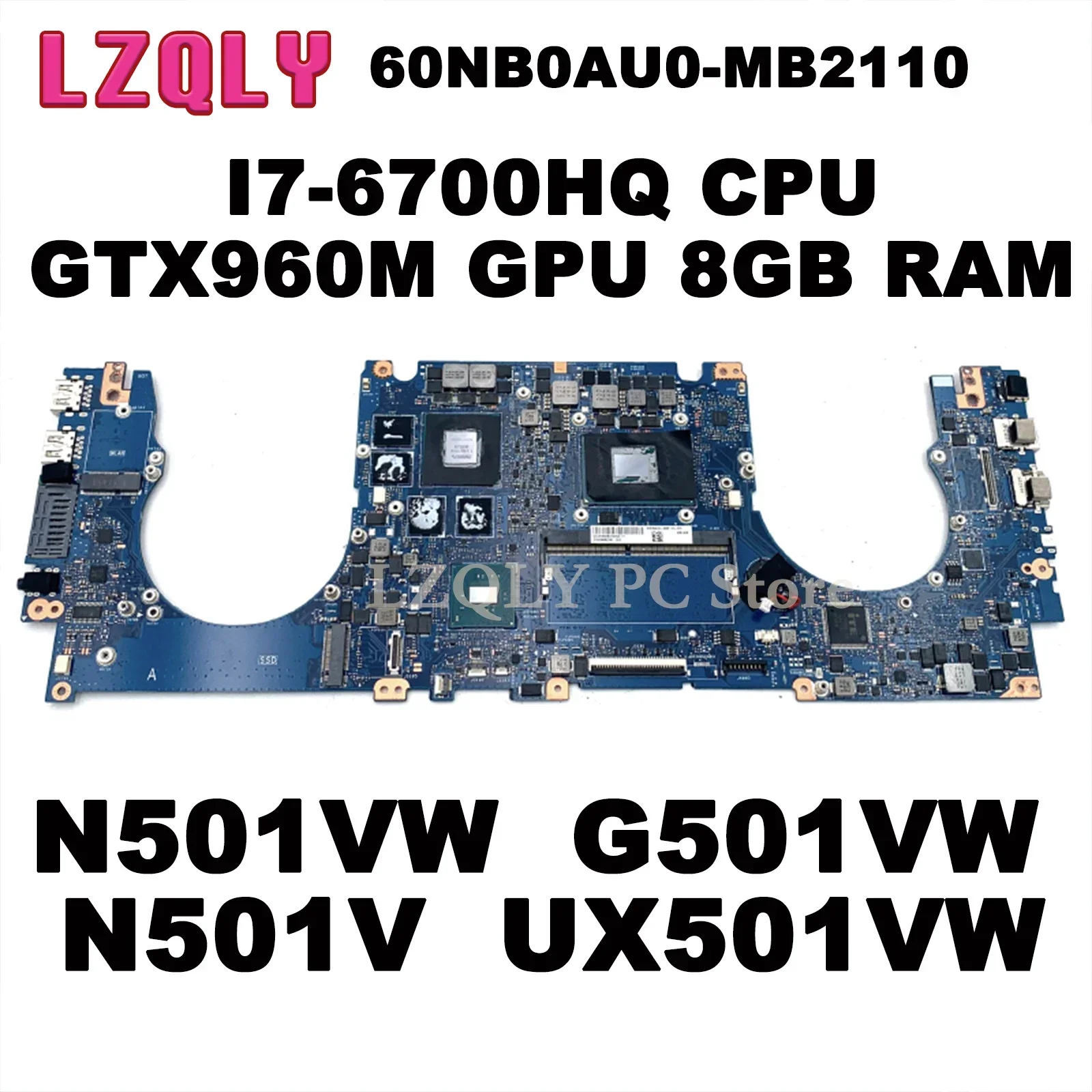 

LZQLY For ASUS G501 VW N501 VW 60NB0AU0-MB2110 N501 VW Laptop Motherboard I7-6700HQ CPU GTX960M GPU 8GB RAM