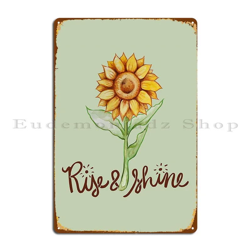 

Rise And Shine Sunflower Metal Plaque Poster Cinema Retro Wall Decor Wall Decor Customized Tin Sign Poster