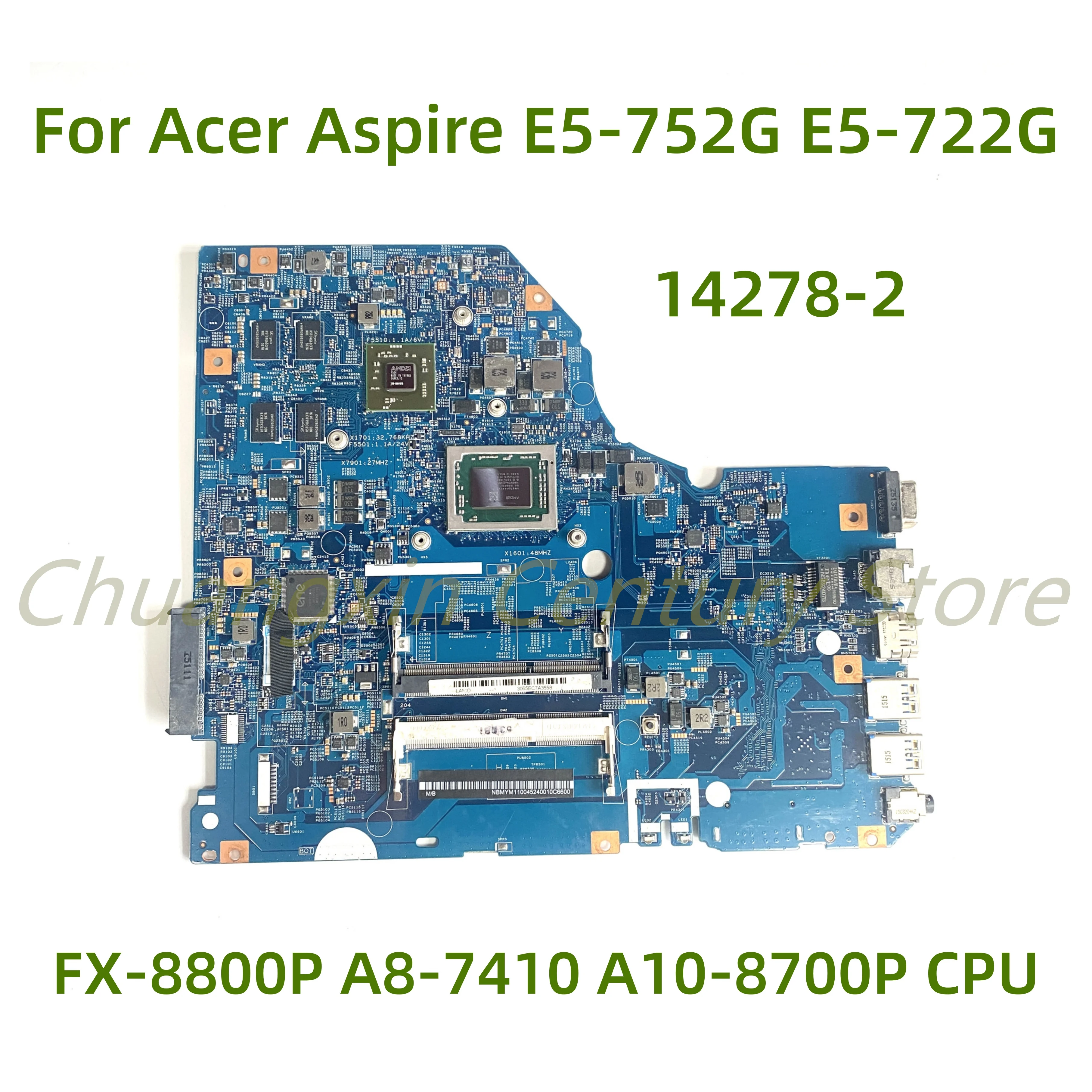 

For Acer Aspire E5-752G E5-722G Laptop motherboard 14278-2 with CPU FX-8800P A8-7410 A10-8700P 2GB 100% Tested Fully Work