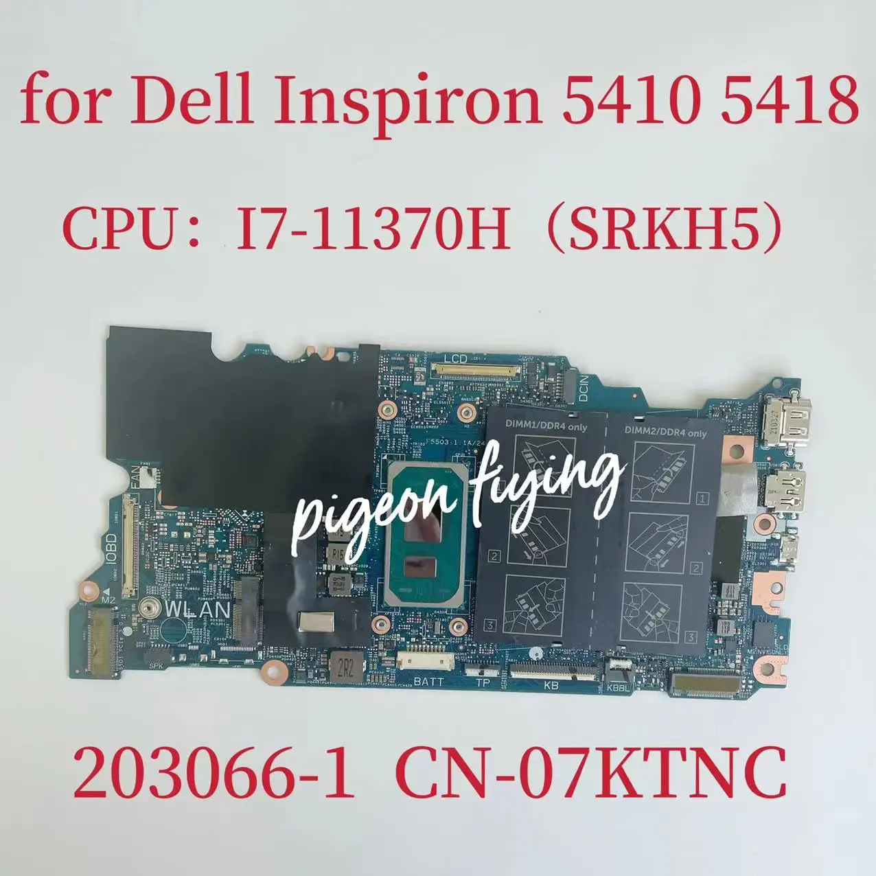

203066-1 Mainboard For Dell Latitude 5410 5418 Laptop Motherboard CPU: I7-11370H SRKH5 DDR4 CN-07KTNC 07KTNC 7KTNC 100% Test OK