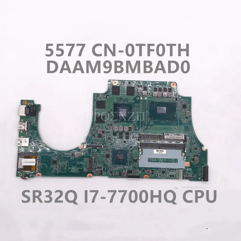 

CN-0TF0TH 0TF0TH TF0TH для DELL Inspiron 5577 материнская плата для ноутбука DAAM9BMBAD0 W/SR32Q I7-7700HQ CPU GTX1050 GPU 100% полностью протестирована
