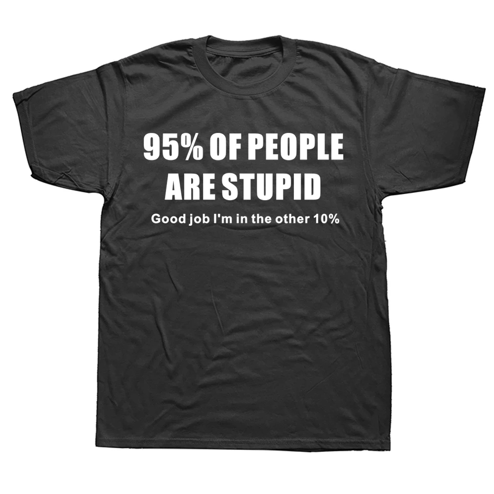 95% Of People Are Stupid Gift for Dad Fathers Day Funny T Shirt Tshirt Men Cotton Short Sleeve Sarcastic Humor T-shirt_voghion.com