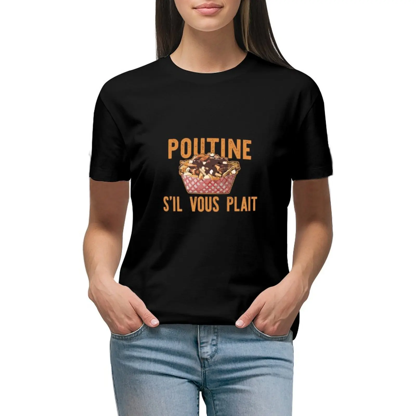 

Poutine, S'il Vous Plait T-Shirt lady clothes new edition t-shirts for Women graphic tees funny