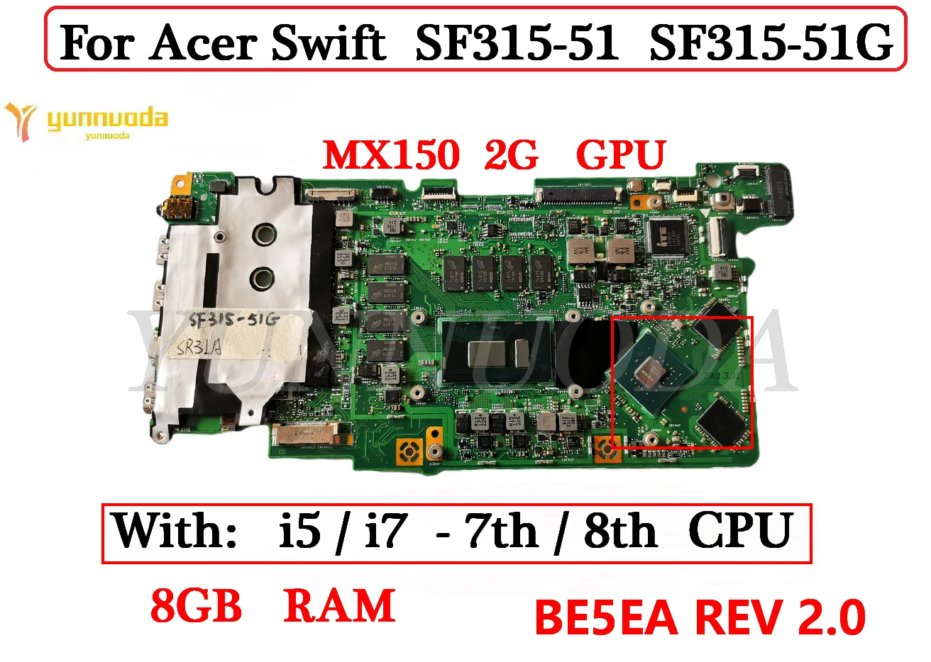 

BE5EA REV 2.0 For Acer Swift SF315-51 SF315-51G Laptop Motherboard with i5 i7 7th 8th Gen CPU MX150 2G GPU 8GB RAM tested good