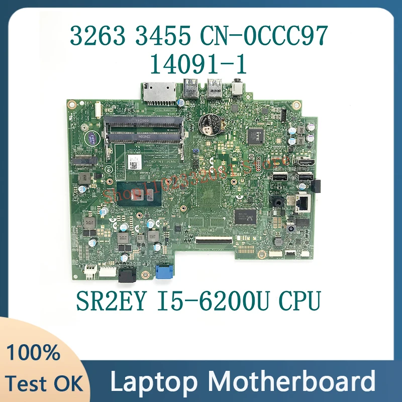 

CN-0CCC97 0CCC96 CCC97 с процессором SR2EY I5-6200U, материнская плата для ноутбука DELL 3263 3455, материнская плата 14091-1 100%, полностью работает хорошо