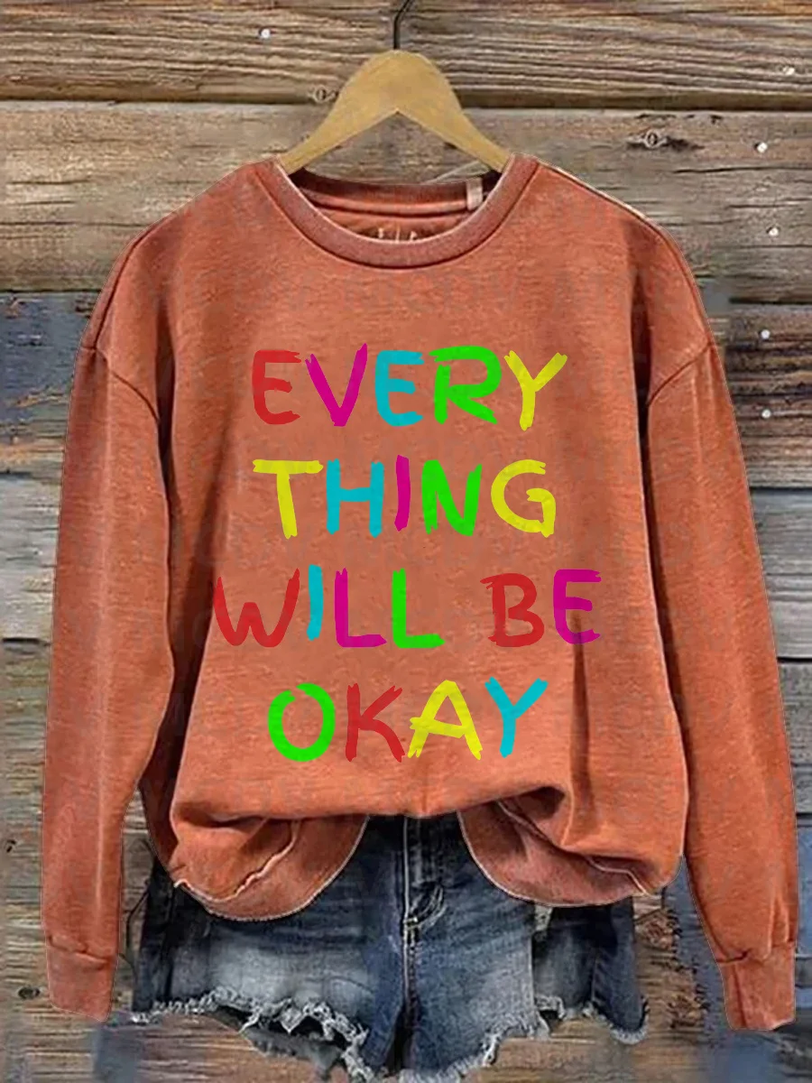 Every Thing Will Be Okay Mental Health Awareness Pattern Print Casual Sweatshirt 3D Printed Women Casual Pullover