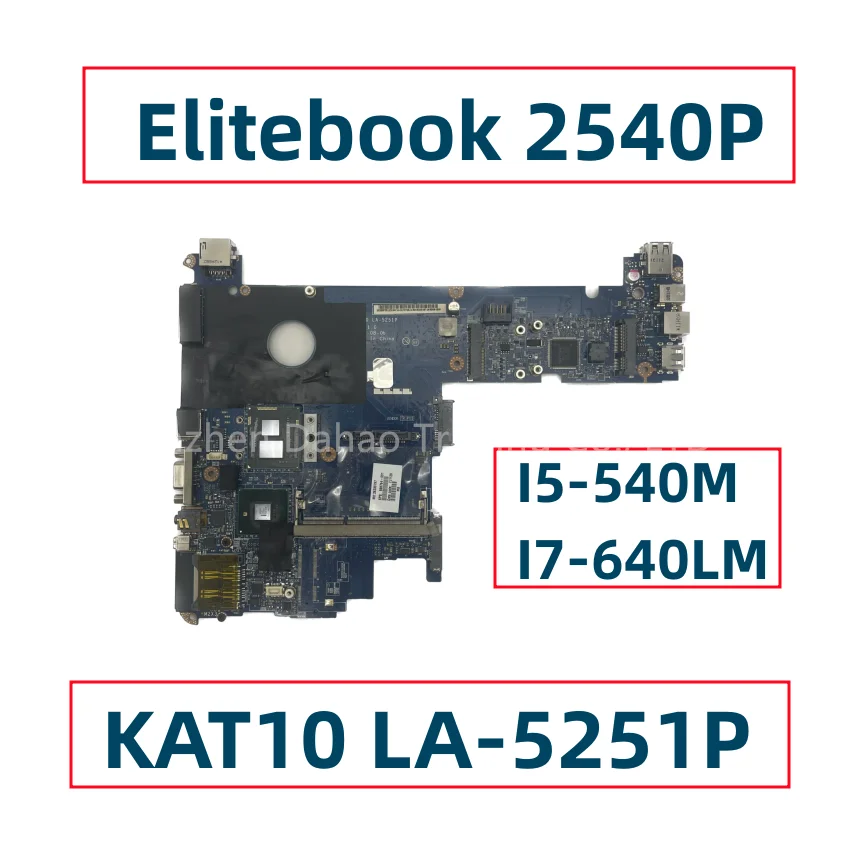 

KAT10 LA-5251P For HP Elitebook 2540P Laptop Motherboard With Core I5-540M I7-640LM CPU QM57 598764-001 598762-001 610549-001